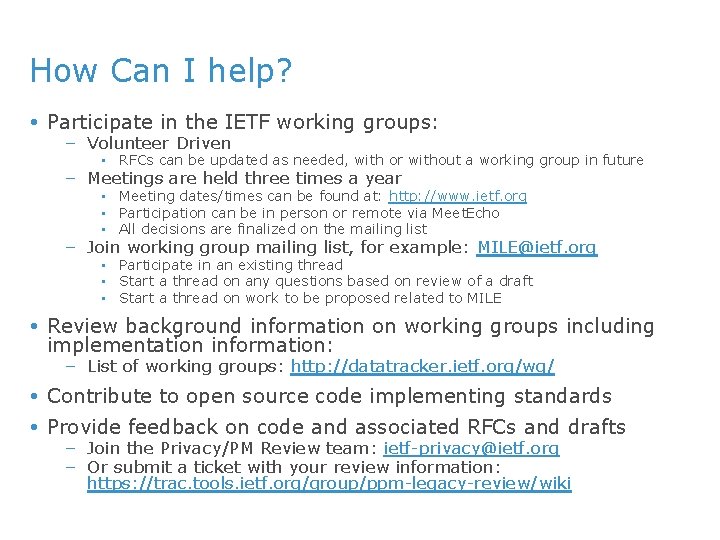 How Can I help? Participate in the IETF working groups: – Volunteer Driven ▪
