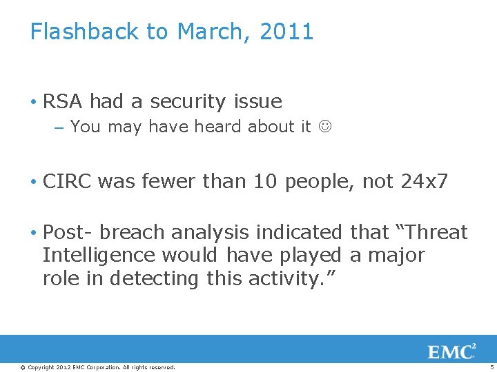 Flashback to March, 2011 • RSA had a security issue – You may have