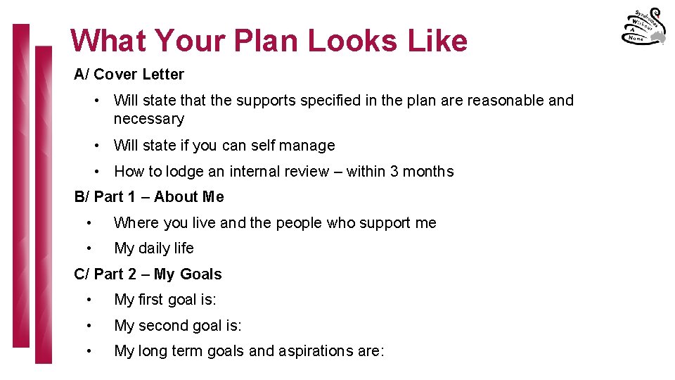 What Your Plan Looks Like A/ Cover Letter • Will state that the supports