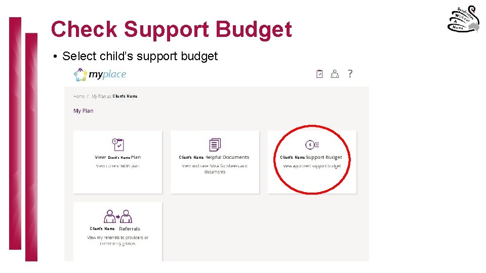 Check Support Budget • Select child’s support budget Client’s Name Client’s Name 