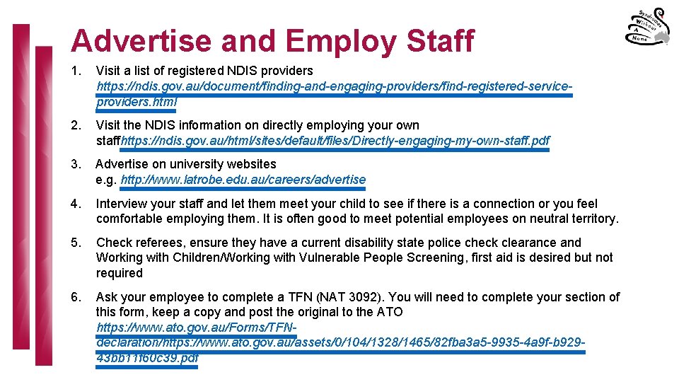 Advertise and Employ Staff 1. Visit a list of registered NDIS providers https: //ndis.
