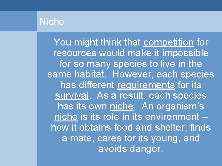 Niche You might think that competition for resources would make it impossible for so Niche You might think that competition for resources would make it impossible for so