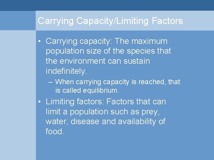 Carrying Capacity/Limiting Factors • Carrying capacity: The maximum population size of the species that Carrying Capacity/Limiting Factors • Carrying capacity: The maximum population size of the species that