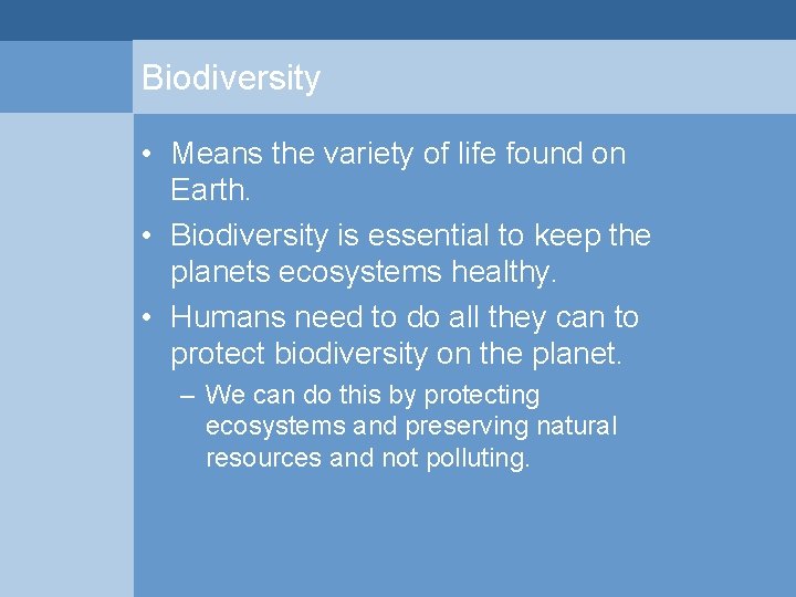 Biodiversity • Means the variety of life found on Earth. • Biodiversity is essential Biodiversity • Means the variety of life found on Earth. • Biodiversity is essential