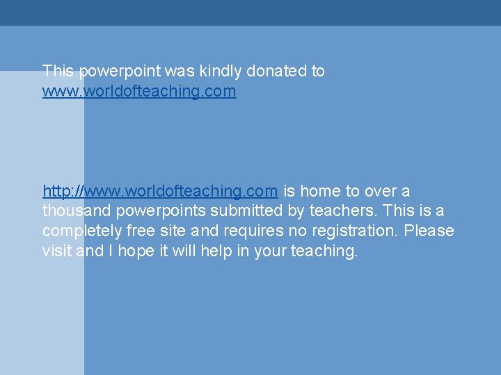This powerpoint was kindly donated to www. worldofteaching. com http: //www. worldofteaching. com is This powerpoint was kindly donated to www. worldofteaching. com http: //www. worldofteaching. com is