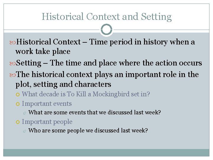Historical Context and Setting Historical Context – Time period in history when a work