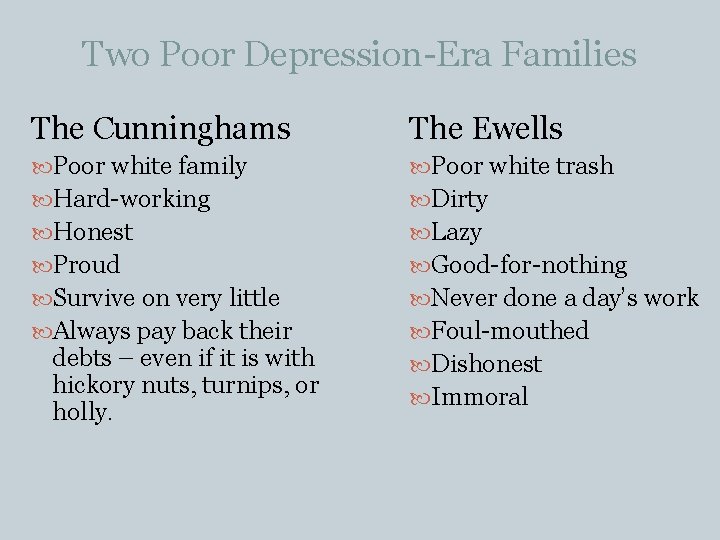 Two Poor Depression-Era Families The Cunninghams The Ewells Poor white family Poor white trash