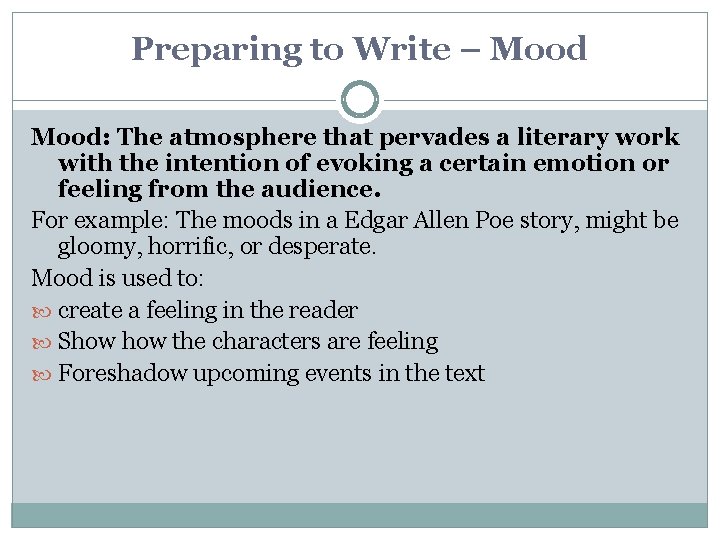 Preparing to Write – Mood: The atmosphere that pervades a literary work with the