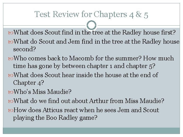 Test Review for Chapters 4 & 5 What does Scout find in the tree