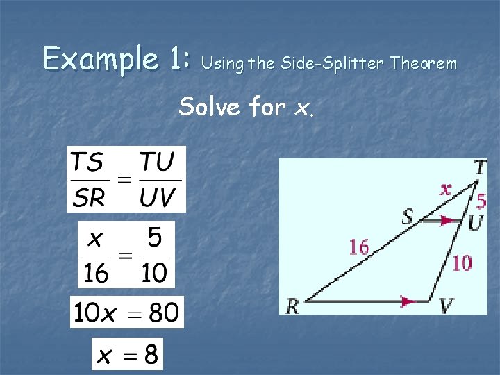 Example 1: Using the Side-Splitter Theorem Solve for x. 