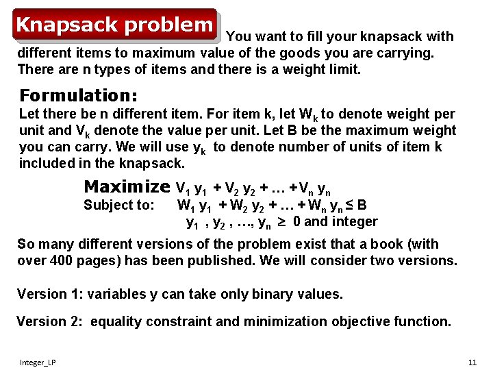 Knapsack problem You want to fill your knapsack with different items to maximum value