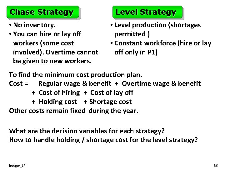 Chase Strategy • No inventory. • You can hire or lay off workers (some