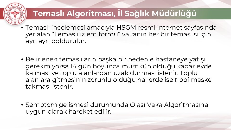 Temaslı Algoritması, İl Sağlık Müdürlüğü • Temaslı incelemesi amacıyla HSGM resmi internet sayfasında yer