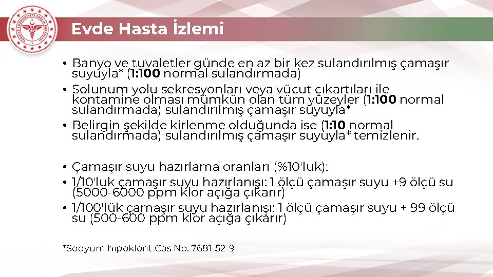 Evde Hasta İzlemi • Banyo ve tuvaletler günde en az bir kez sulandırılmış çamaşır