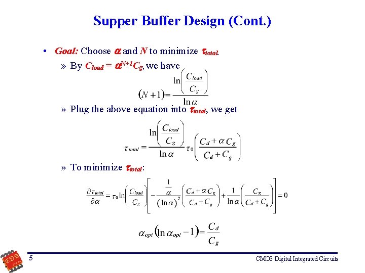 Supper Buffer Design (Cont. ) • Goal: Choose and N to minimize total. » Supper Buffer Design (Cont. ) • Goal: Choose and N to minimize total. »