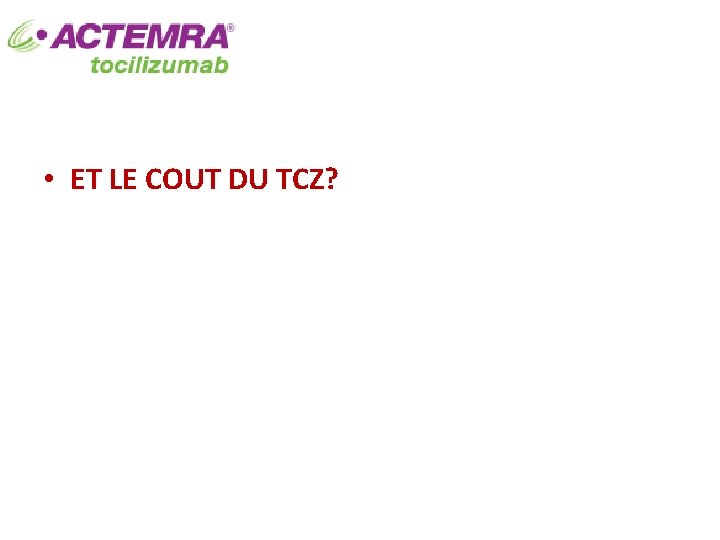  • ET LE COUT DU TCZ? 