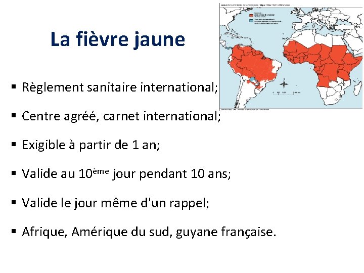 La fièvre jaune § Règlement sanitaire international; § Centre agréé, carnet international; § Exigible