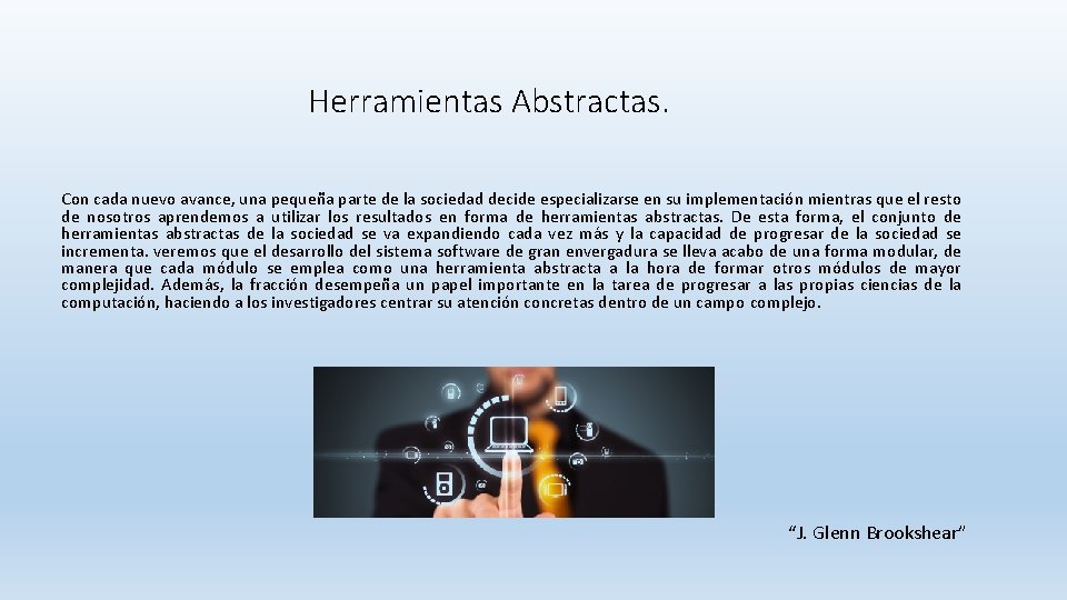 Herramientas Abstractas. Con cada nuevo avance, una pequeña parte de la sociedad decide especializarse