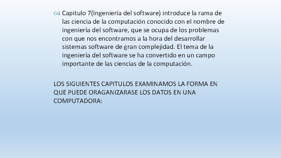  Capitulo 7(Ingeniería del software) introduce la rama de las ciencia de la computación