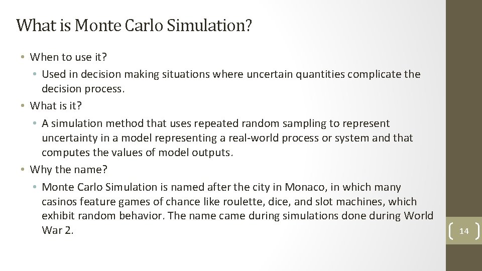 What is Monte Carlo Simulation? • When to use it? • Used in decision