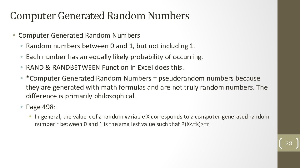 Computer Generated Random Numbers • Random numbers between 0 and 1, but not including