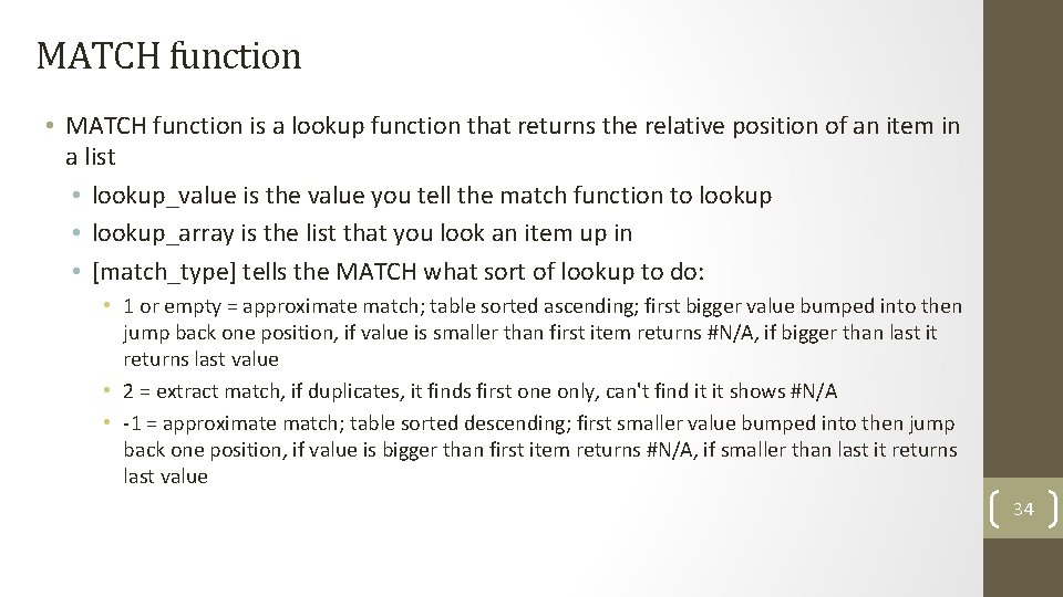 MATCH function • MATCH function is a lookup function that returns the relative position