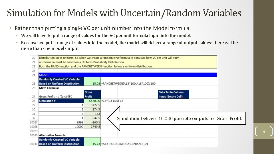 Simulation for Models with Uncertain/Random Variables • Rather than putting a single VC per