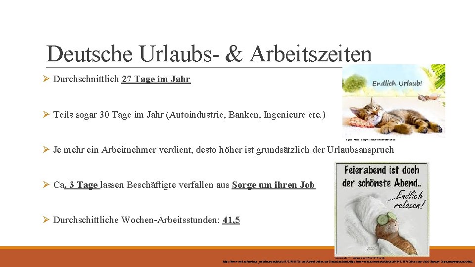 Deutsche Urlaubs- & Arbeitszeiten Ø Durchschnittlich 27 Tage im Jahr Ø Teils sogar 30