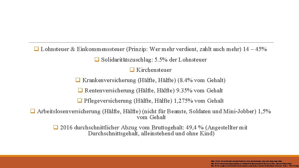 q Lohnsteuer & Einkommenssteuer (Prinzip: Wer mehr verdient, zahlt auch mehr) 14 – 45%