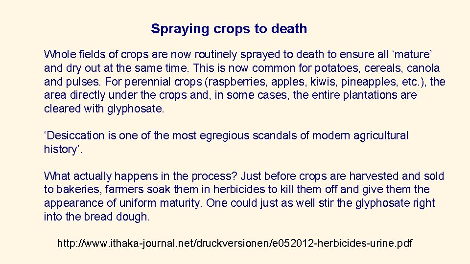 Spraying crops to death Whole fields of crops are now routinely sprayed to death