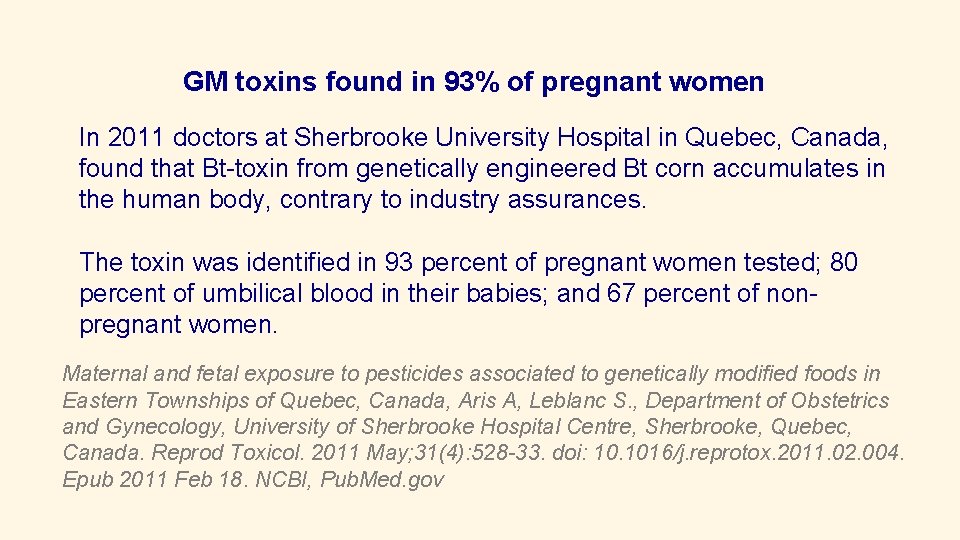 GM toxins found in 93% of pregnant women In 2011 doctors at Sherbrooke University