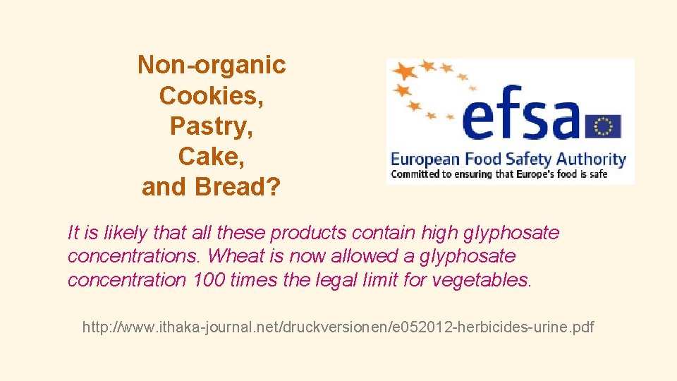 Non-organic Cookies, Pastry, Cake, and Bread? It is likely that all these products contain