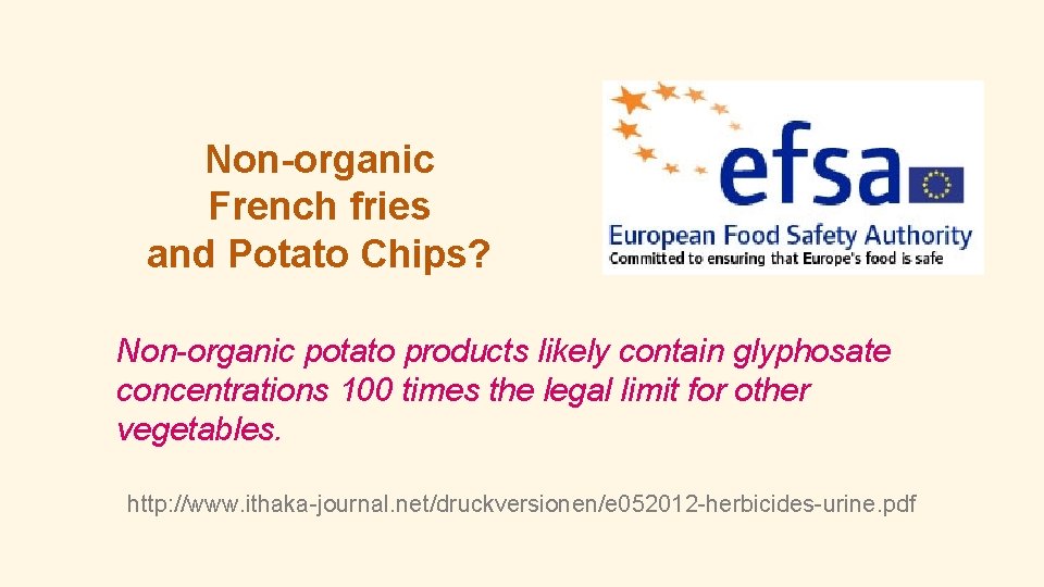 Non-organic French fries and Potato Chips? Non-organic potato products likely contain glyphosate concentrations 100