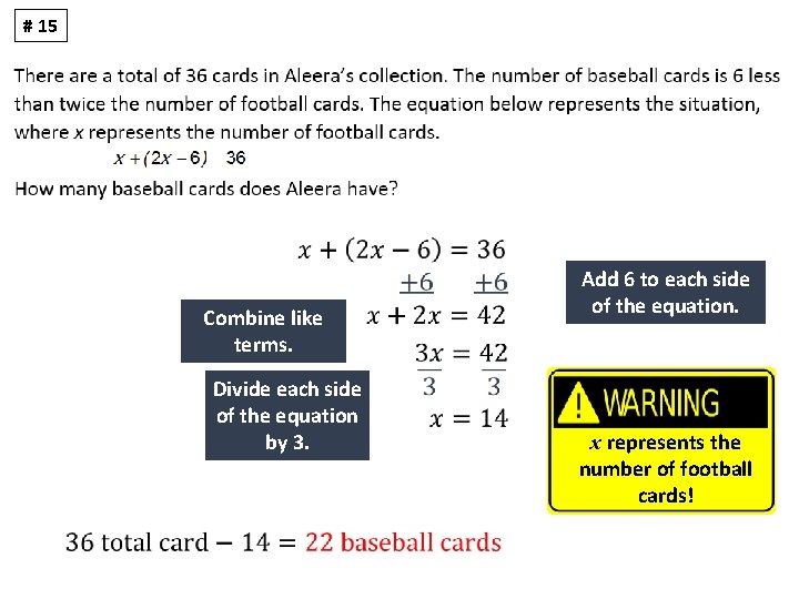 # 15 Combine like terms. Divide each side of the equation by 3. Add