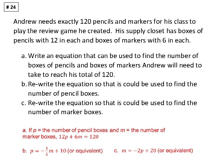# 24 Andrew needs exactly 120 pencils and markers for his class to play