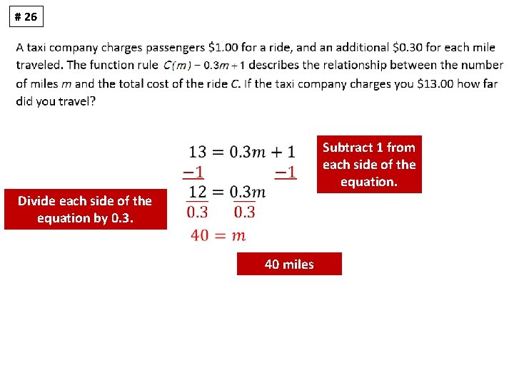 # 26 Divide each side of the equation by 0. 3. 40 miles Subtract