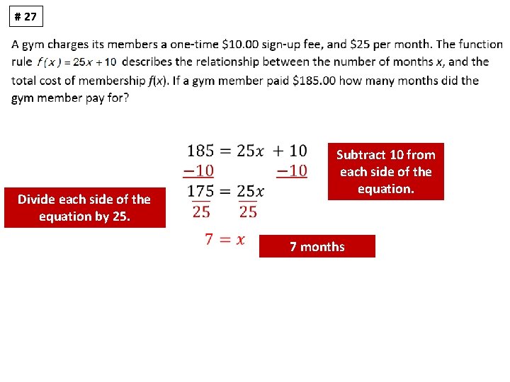 # 27 Divide each side of the equation by 25. Subtract 10 from each