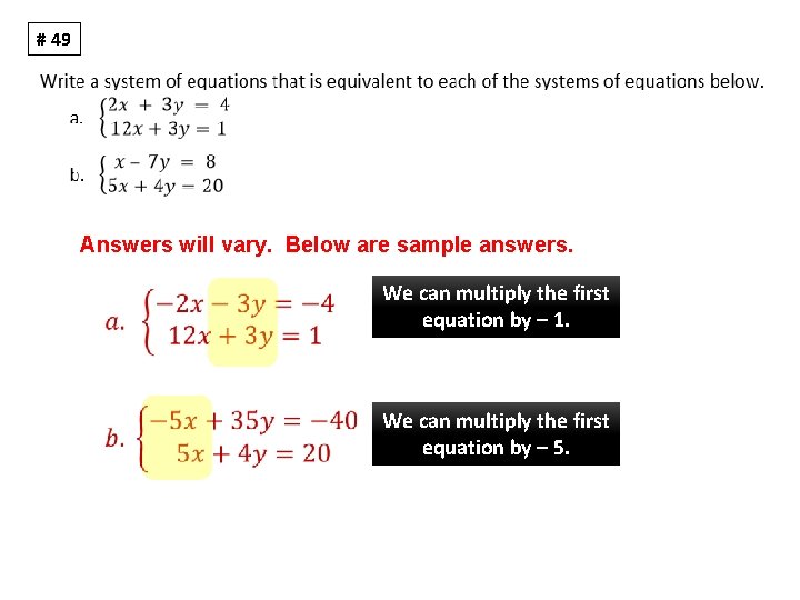 # 49 Answers will vary. Below are sample answers. We can multiply the first