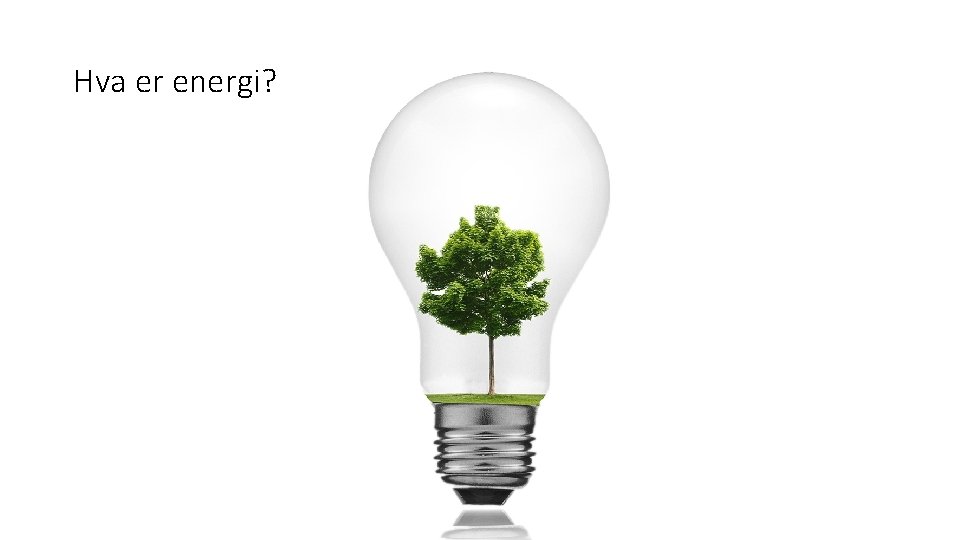 Hva er energi? 