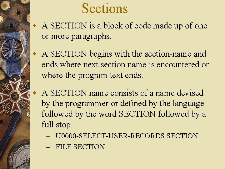 Sections w A SECTION is a block of code made up of one or