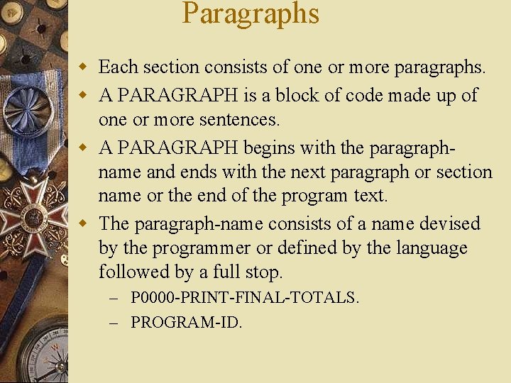 Paragraphs w Each section consists of one or more paragraphs. w A PARAGRAPH is