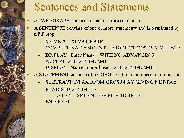 Sentences and Statements w A PARAGRAPH consists of one or more sentences. w A Sentences and Statements w A PARAGRAPH consists of one or more sentences. w A