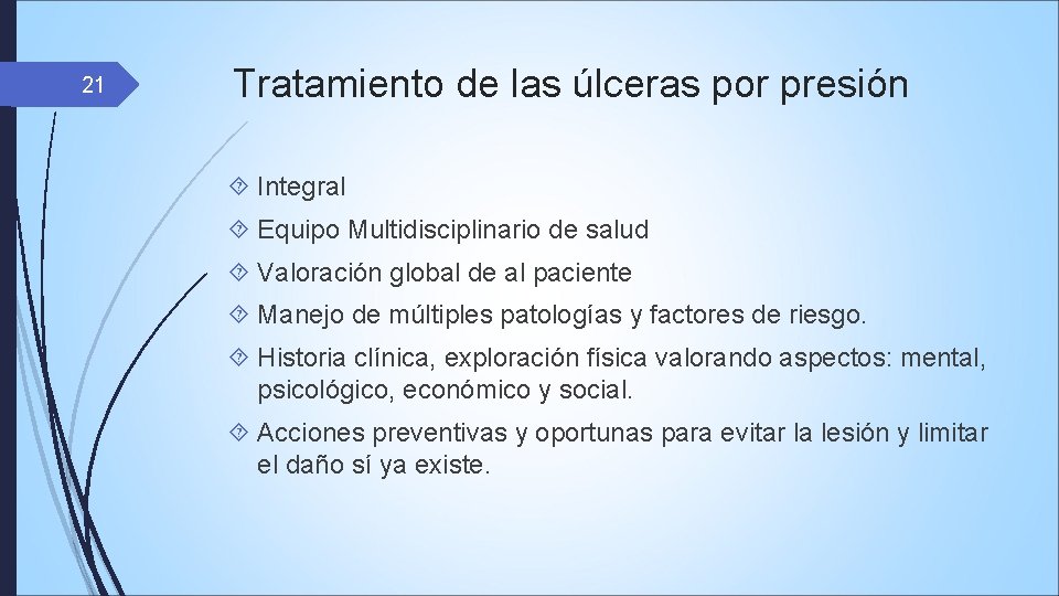 21 Tratamiento de las úlceras por presión Integral Equipo Multidisciplinario de salud Valoración global