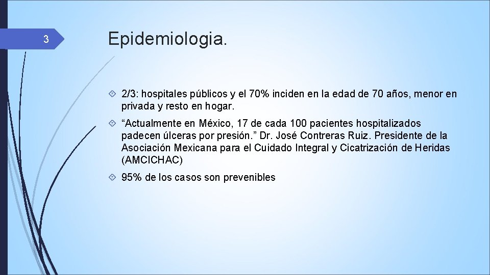 3 Epidemiologia. 2/3: hospitales públicos y el 70% inciden en la edad de 70