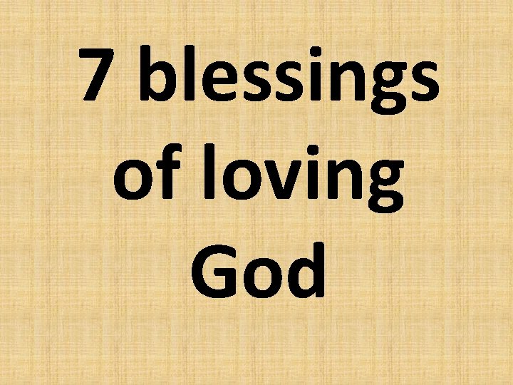 7 blessings of loving God 