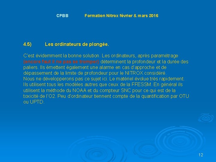  CPBB Formation Nitrox février & mars 2016 4. 5) Les ordinateurs de plongée.