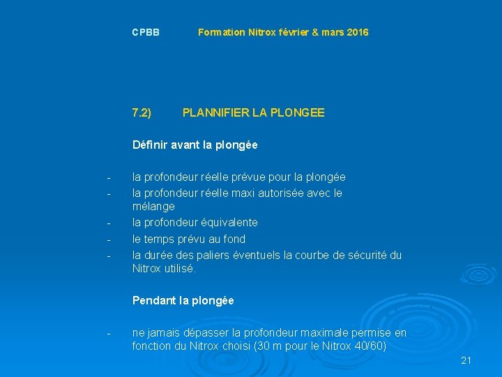  CPBB Formation Nitrox février & mars 2016 7. 2) PLANNIFIER LA PLONGEE Définir