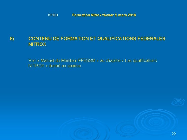 CPBB Formation Nitrox février & mars 2016 8) CONTENU DE FORMATION ET QUALIFICATIONS