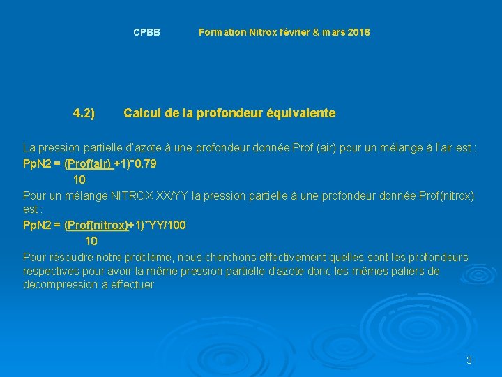  CPBB Formation Nitrox février & mars 2016 4. 2) Calcul de la profondeur