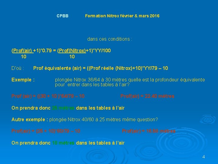  CPBB Formation Nitrox février & mars 2016 dans ces conditions : (Prof(air) +1)*0.